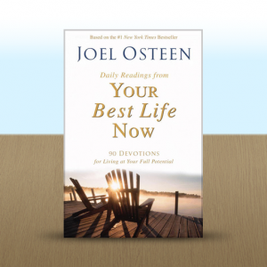Joel Osteen Daily Readings From Your Best Life Now 90 Devotions for Living at Your Full Potential